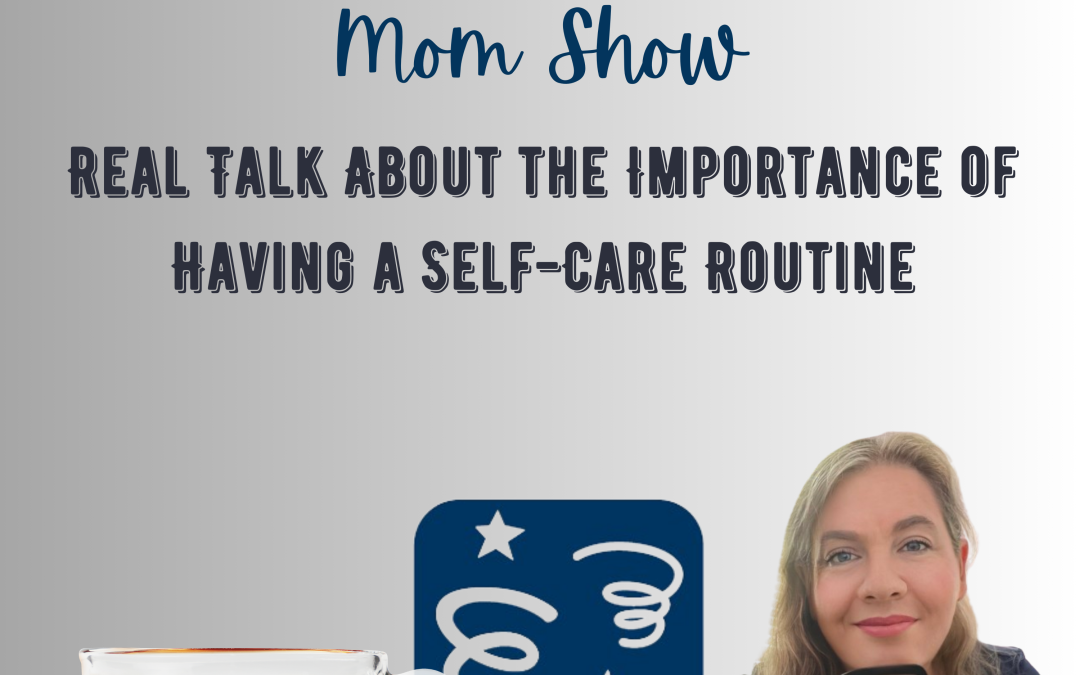 Real Talk About the Importance of Creating a Self-Care Routine