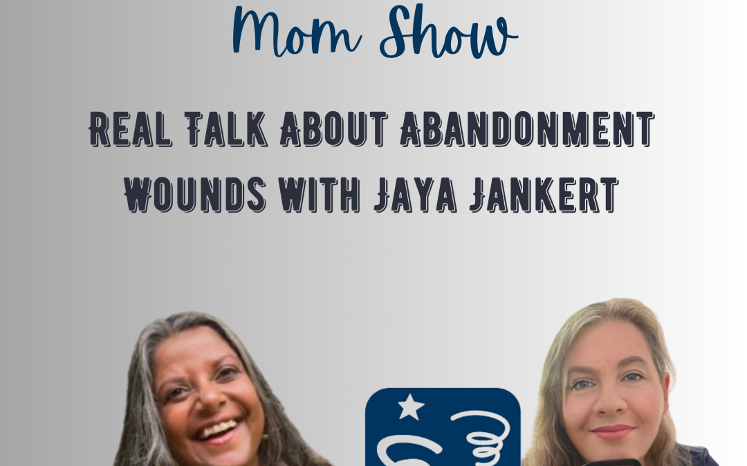 Real Talk About Abandonment Wounds with Jaya Jankert