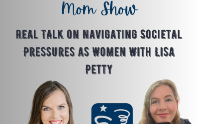 Real Talk on Navigating Societal Pressures as Women with Lisa Petty