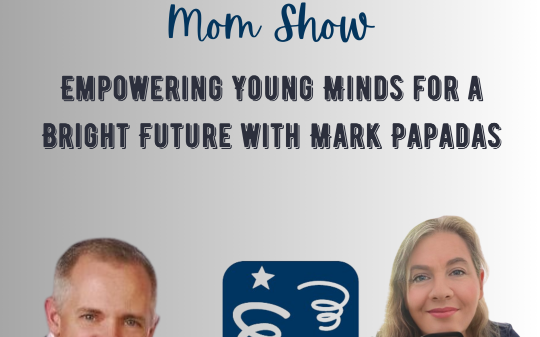 Empowering Young Minds for a Bright Future with Mark Papadas